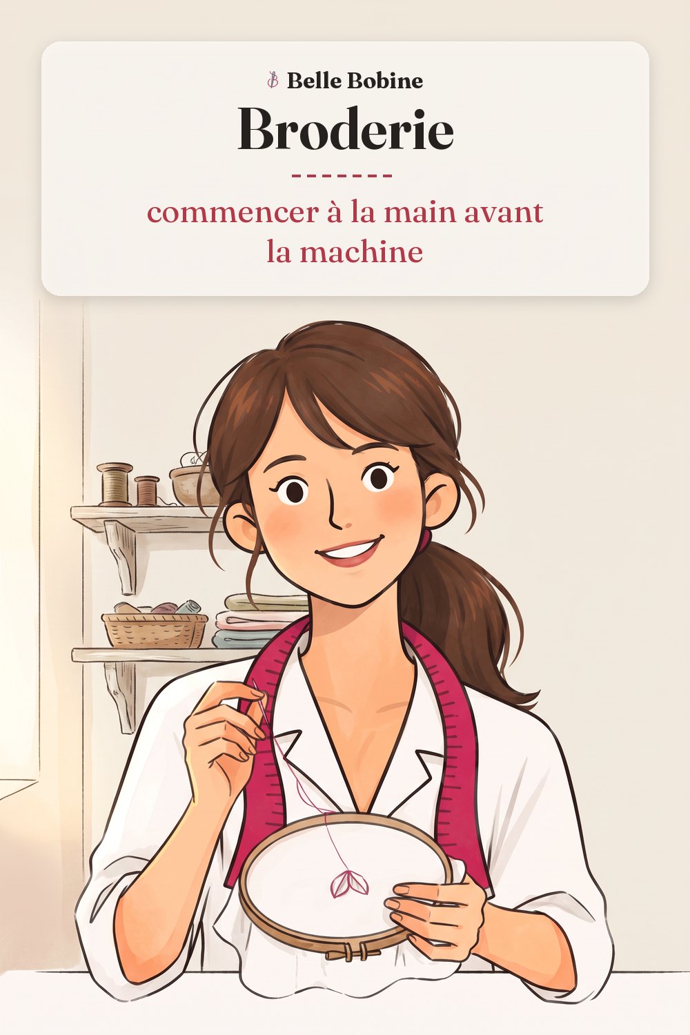 Colette brode à la main sur un tambour à broder, avec le titre « Broderie : commencer à la main avant la machine »