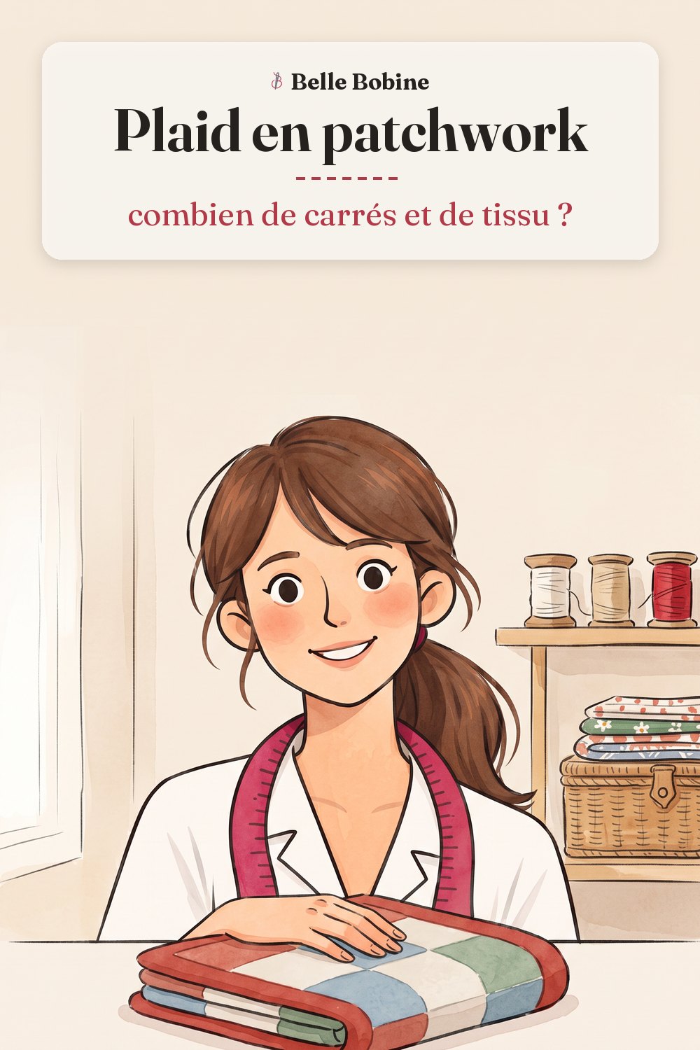 Colette assise à une table, la main posée sur un plaid en patchwork plié, bordé de rouge brique, avec le titre « Plaid en patchwork : combien de carrés et de tissu ? »